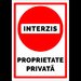 Interzis proprietate privata